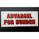ADVARSEL FOR HUNDEN 15x6cm