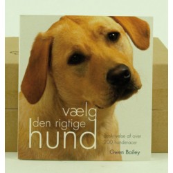 Bogen: Vælg den rigtige hund. Af Gwen Bailey